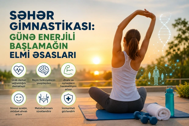 Səhər Gimnastikası: Günə Enerjili Başlamağın Elmi Əsasları